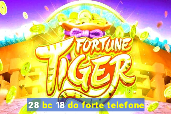 28 bc 18 do forte telefone