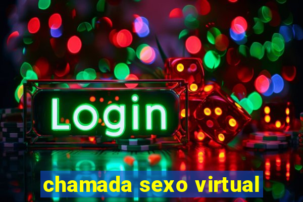 chamada sexo virtual