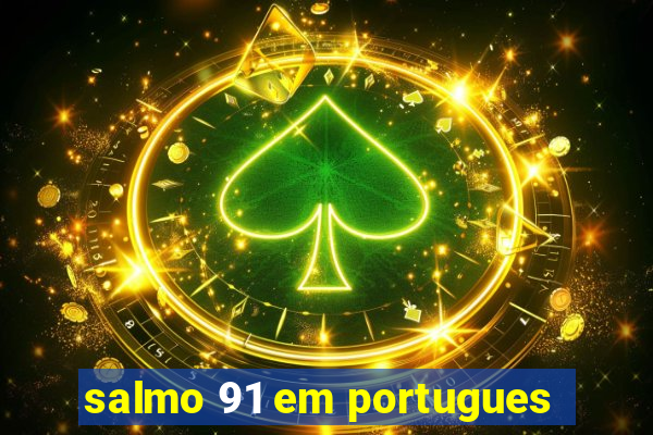 salmo 91 em portugues