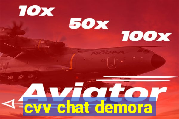 cvv chat demora