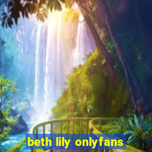 beth lily onlyfans