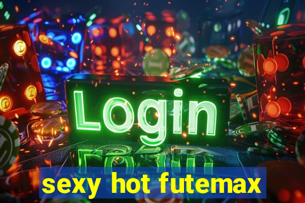 sexy hot futemax