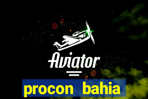 procon bahia telefone 0800