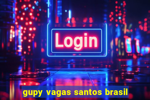 gupy vagas santos brasil