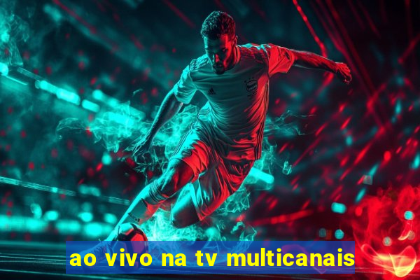 ao vivo na tv multicanais