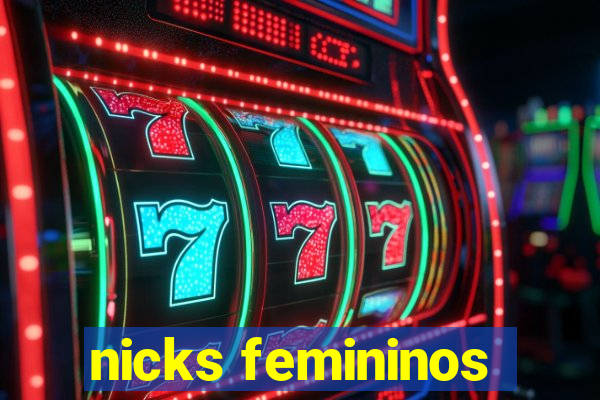 nicks femininos