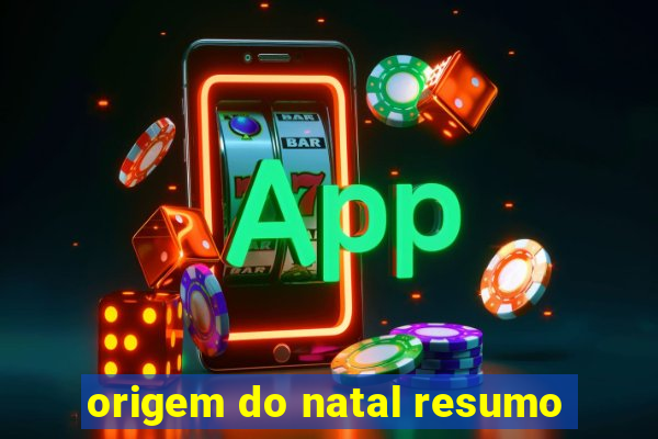 origem do natal resumo