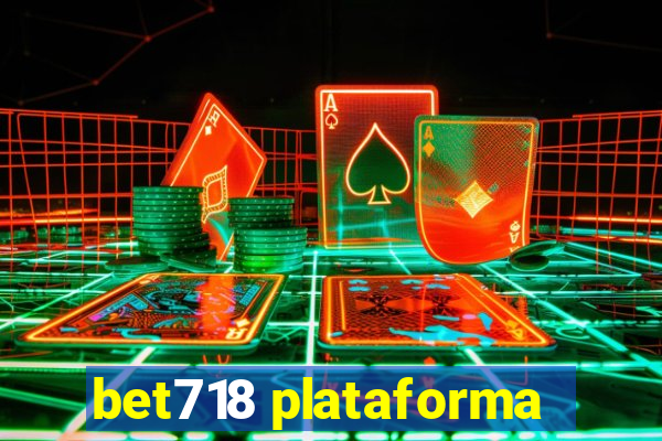 bet718 plataforma