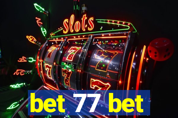 bet 77 bet