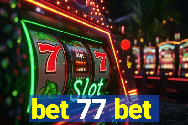 bet 77 bet