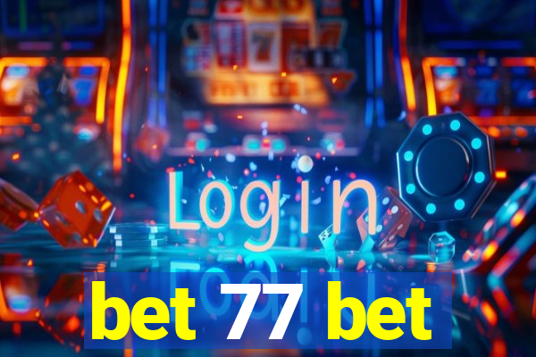 bet 77 bet