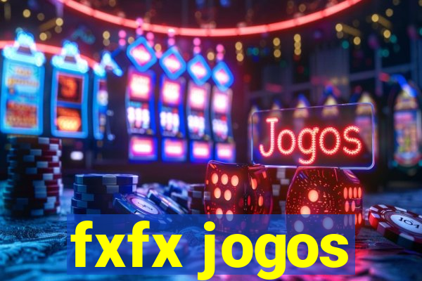 fxfx jogos