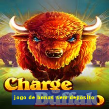 jogo de bonus sem deposito