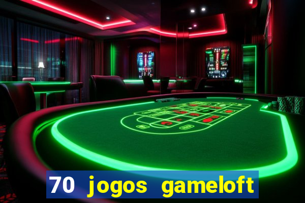 70 jogos gameloft para celular