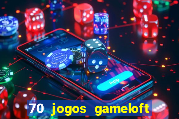 70 jogos gameloft para celular