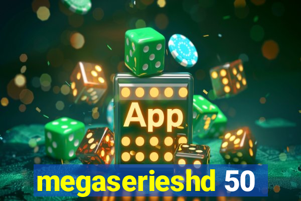 megaserieshd 50