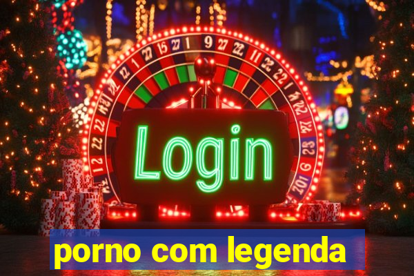 porno com legenda