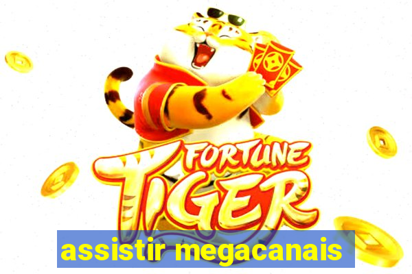 assistir megacanais