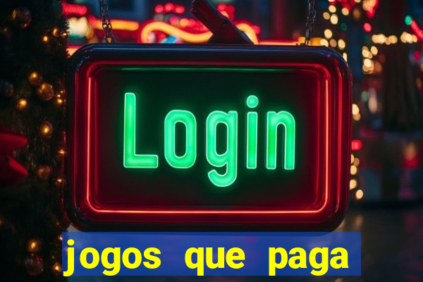 jogos que paga dinheiro sem depositar