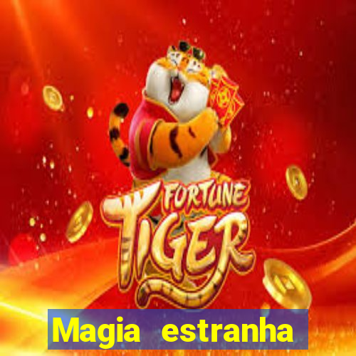 Magia estranha filme completo dublado