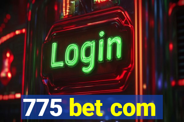 775 bet com