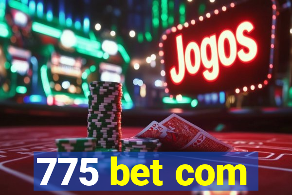 775 bet com