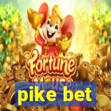 pike bet