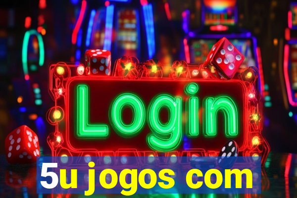 5u jogos com