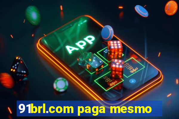 91brl.com paga mesmo