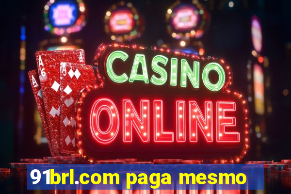 91brl.com paga mesmo