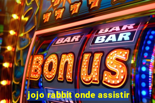 jojo rabbit onde assistir