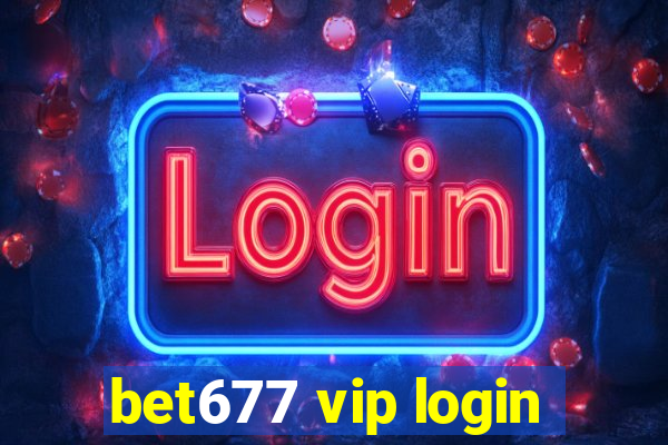 bet677 vip login