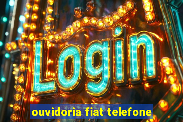 ouvidoria fiat telefone