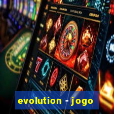 evolution - jogo