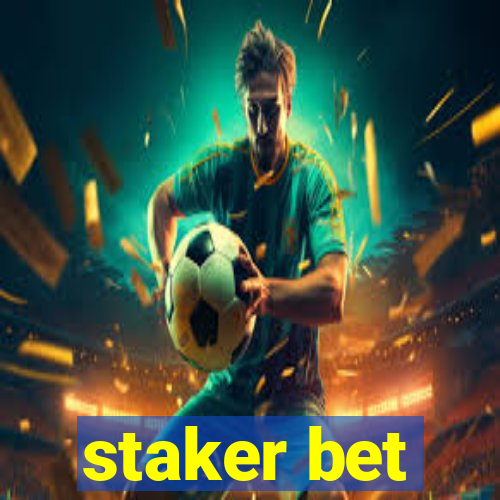 staker bet