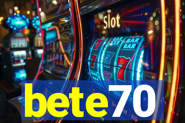 bete70