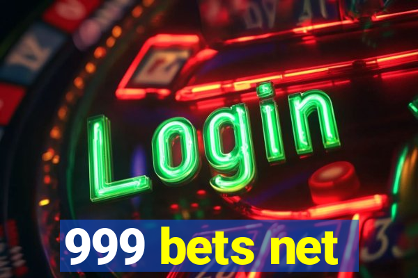 999 bets net