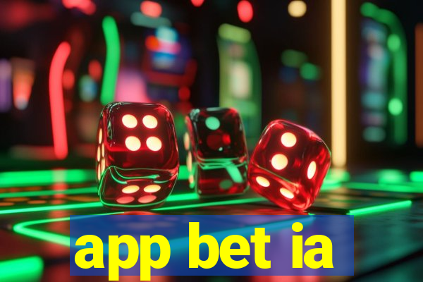 app bet ia