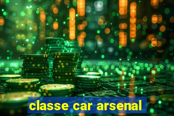 classe car arsenal