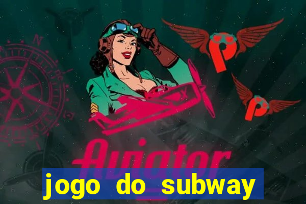 jogo do subway surf de ganhar dinheiro