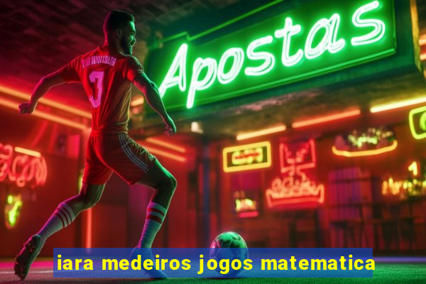 iara medeiros jogos matematica