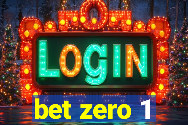 bet zero 1