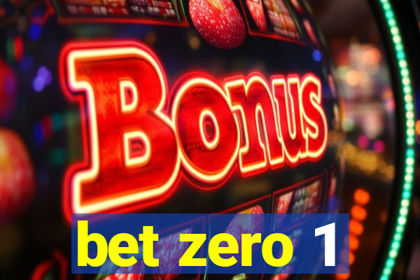 bet zero 1