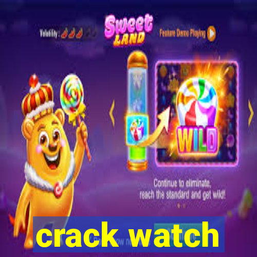 crack watch