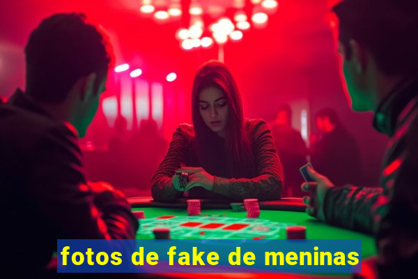 fotos de fake de meninas