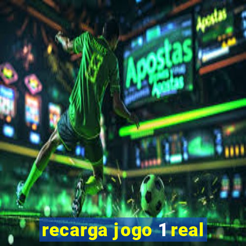 recarga jogo 1 real