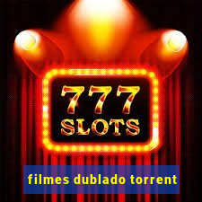 filmes dublado torrent