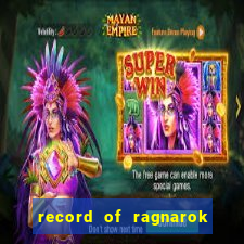 record of ragnarok 3 temporada ep 1