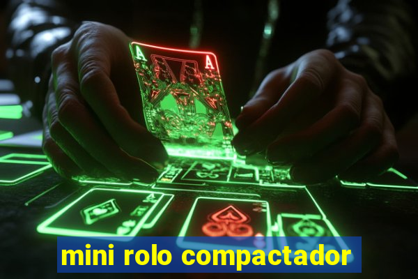 mini rolo compactador