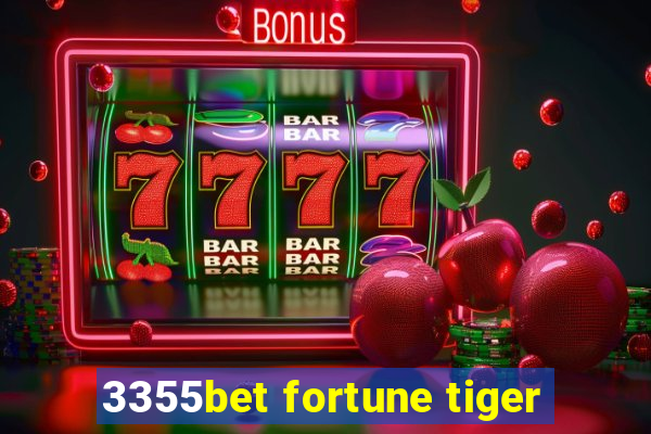 3355bet fortune tiger